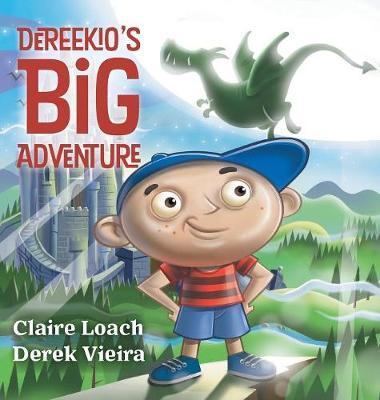 Dereekio's Big Adventure on Hardback by Claire Loach