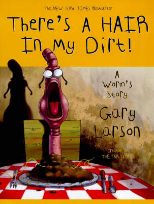 There's a Hair in My Dirt! by Gary Larson image