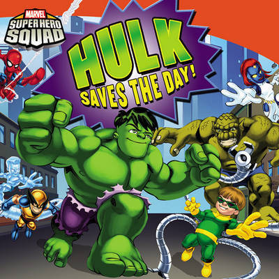 Super Hero Squad: Hulk Saves the Day! by Chris Strathearn image