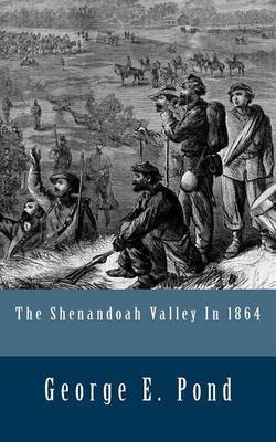 The Shenandoah Valley in 1864 on Paperback by George E Pond