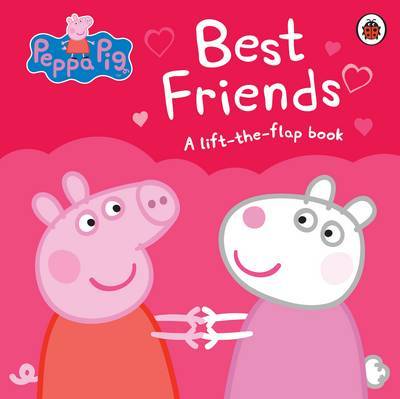 Peppa Pig: Best Friends by Peppa Pig