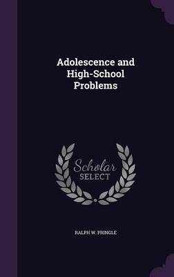 Adolescence and High-School Problems by Ralph W Pringle image