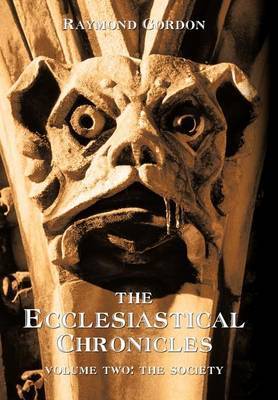 The Ecclesiastical Chronicles, Volume Two on Hardback by Raymond Gordon