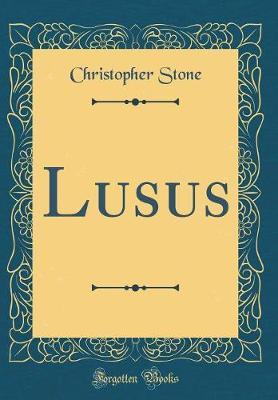 Lusus (Classic Reprint) by Christopher Stone image