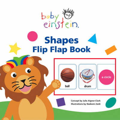 Baby Einstein Shapes Flip Flap Book by Julie Aigner-Clark