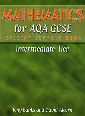 Mathematics for AQA GCSE Student Support Book IntermediateTier by Tony Banks image
