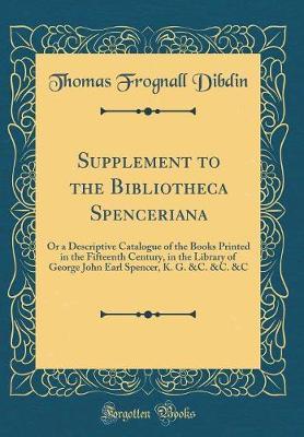 Supplement to the Bibliotheca Spenceriana by Thomas Frognall Dibdin image