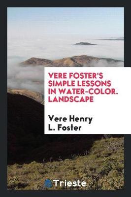 Vere Foster's Simple Lessons in Water-Color. Landscape by Vere Henry L Foster image