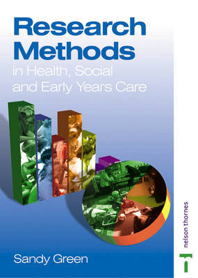 Research Methods in Health, Social and Early Years Care by Sandy Green image