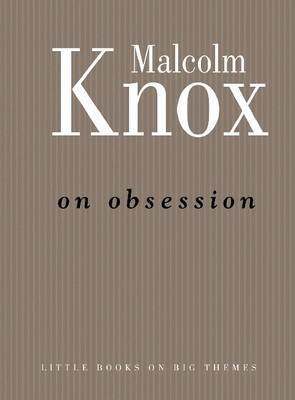 On Obsession by Malcolm Knox image