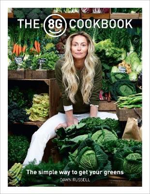 The 8Greens Cookbook by Dawn Russell