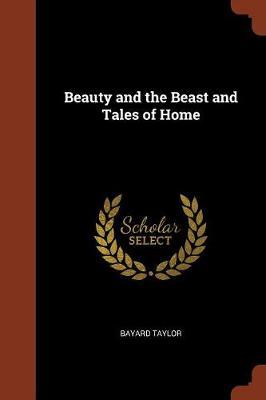 Beauty and the Beast and Tales of Home by Bayard Taylor image