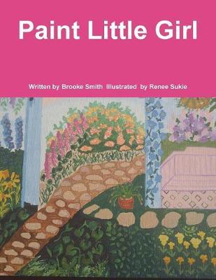 Paint Little Girl by Brooke Smith