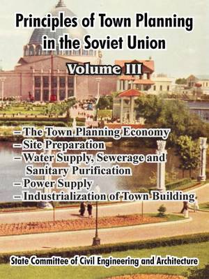 Principles of Town Planning in the Soviet Union: Volume III by Institute of Town Planning USSR image