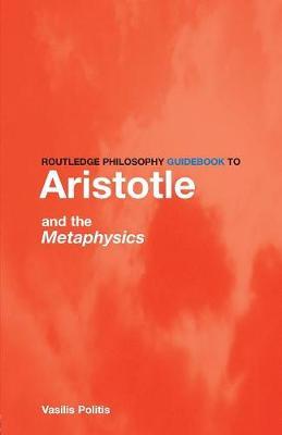 Routledge Philosophy GuideBook to Aristotle and the Metaphysics by Vasilis Politis image