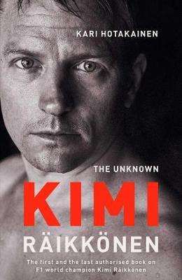 The Unknown Kimi Raikkonen by Kari Hotakainen image