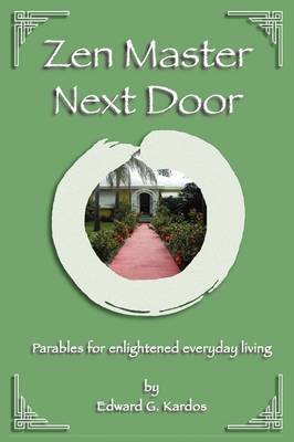 Zen Master Next Door by Edward G Kardos image