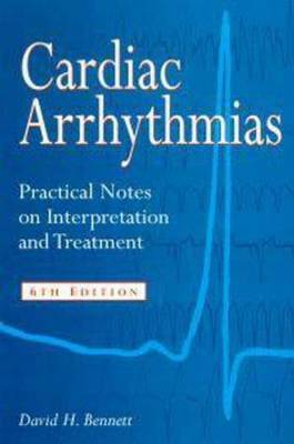 Cardiac Arrhythmias: Practical Notes on Interpretation and Treatment by David H. Bennett image