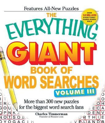 The Everything Giant Book of Word Searches, Volume III by Charles Timmerman