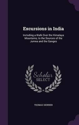 Excursions in India by Thomas Skinner image
