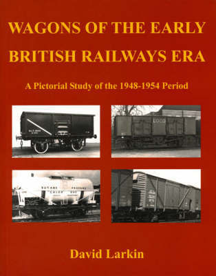 Wagons of the Early British Railways Era by David Larkin image
