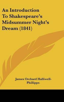 An Introduction To Shakespeare's Midsummer Night's Dream (1841) by James Orchard Halliwell- Phillipps image