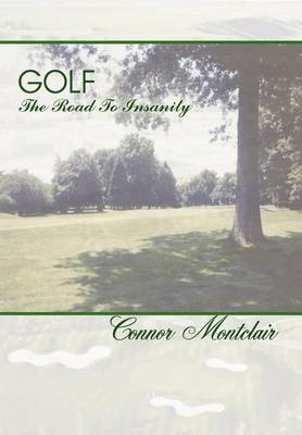 Golf - The Road To Insanity by Connor Montclair image