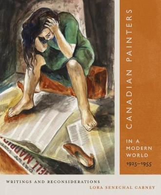 Canadian Painters in a Modern World, 1925-1955 by Lora Senechal Carney image