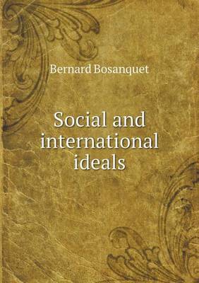 Social and International Ideals by Bernard Bosanquet image