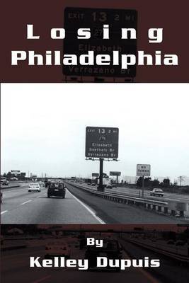 Losing Philadelphia by Kelley Dupuis image