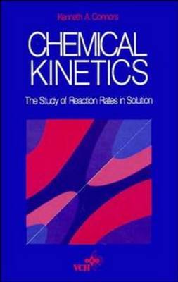 Chemical Kinetics by Kenneth A. Connors