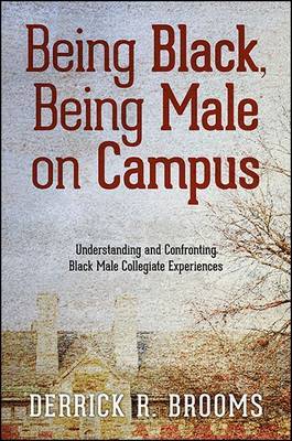 Being Black, Being Male on Campus by Derrick R. Brooms image