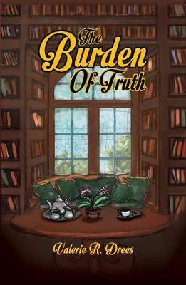 The Burden of Truth by Valerie R. Drees image