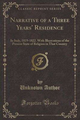 Narrative of a Three Years' Residence by Unknown Author image