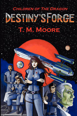 Destiny's Forge by T.M. Moore image