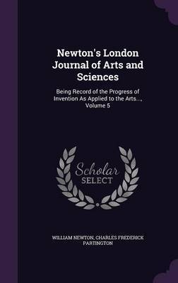 Newton's London Journal of Arts and Sciences by William Newton image