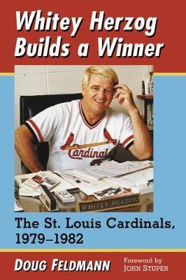 Whitey Herzog Builds a Winner by Doug Feldmann image