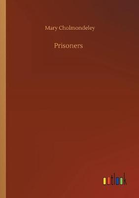 Prisoners by Mary Cholmondeley image