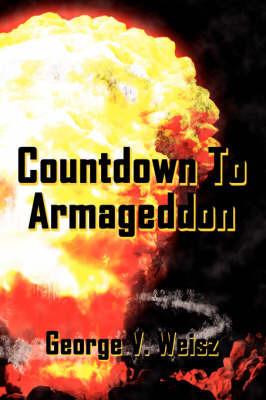 Countdown To Armageddon by George V. Weisz image