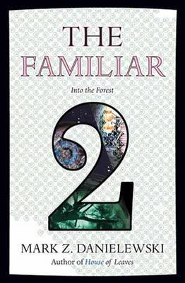 The Familiar, Volume 2 Into The Forest by Mark Z Danielewski image