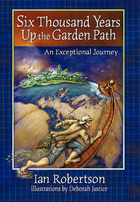 Six Thousand Years Up the Garden Path by Ian Robertson image