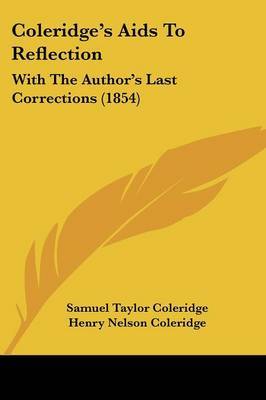 Coleridge's Aids To Reflection: With The Author's Last Corrections (1854) by Samuel Taylor Coleridge image