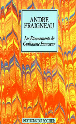 Les Etonnements de Guillaume Francoeur by Andre Fraigneau image