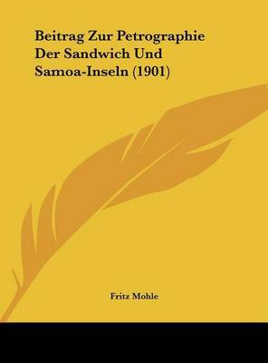 Beitrag Zur Petrographie Der Sandwich Und Samoa-Inseln (1901) by Fritz Mohle image