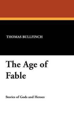 The Age of Fable by Thomas Bullfinch image