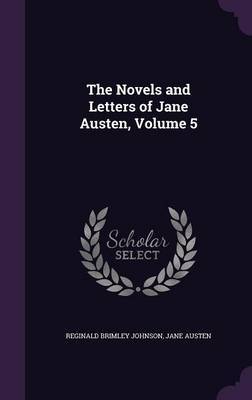 The Novels and Letters of Jane Austen, Volume 5 by Reginald Brimley Johnson image