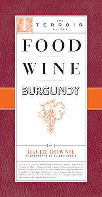 Food Wine Burgundy by David Downie image