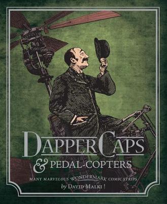 Wondermark Volume 3: Dapper Caps And Pedal-copters on Hardback by David Malki !