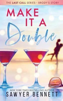Make It a Double by Sawyer Bennett image