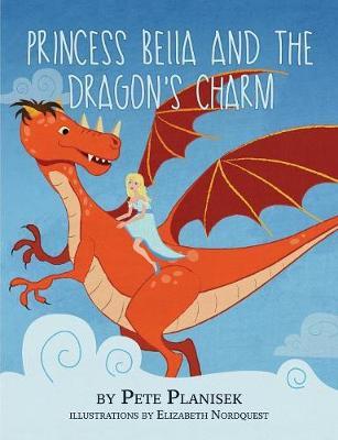 Princess Bella and the Dragon's Charm by Pete Planisek image
